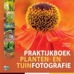 Birdpix Praktijkboek Planten- en Tuinfotografie