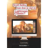 Scott Kelby - hoe doe je dat in Lightroom Classic