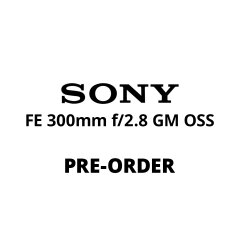 Sony FE 300mm F2.8 GM OSS - PRE ORDER
