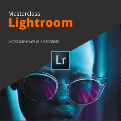 Masterclass Lightroom - Foto’s bewerken in 10 stappen