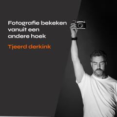 Lezing Fotografie bekeken vanuit een andere hoek met Tjeerd Derkink